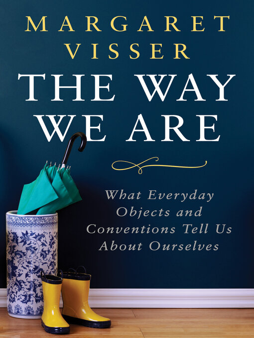Title details for The Way We Are by Margaret Visser - Available